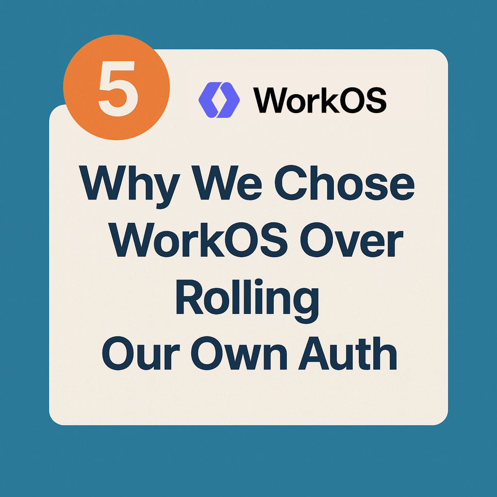 Five reasons we chose WorkOS over rolling our own auth