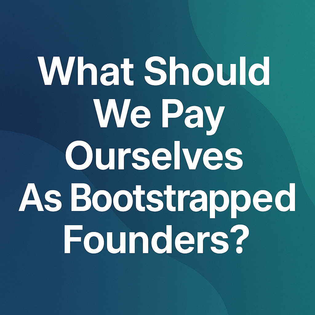 When should bootstrappers pay themselves?