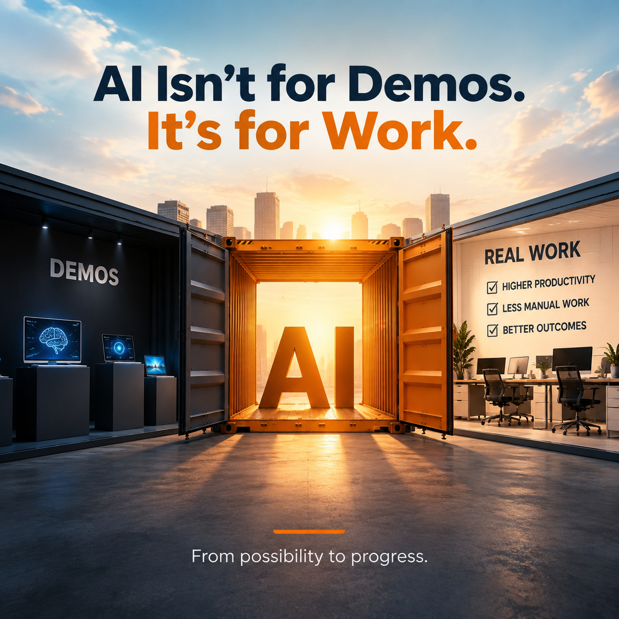 AI Isn’t for Demos. It’s for Work.