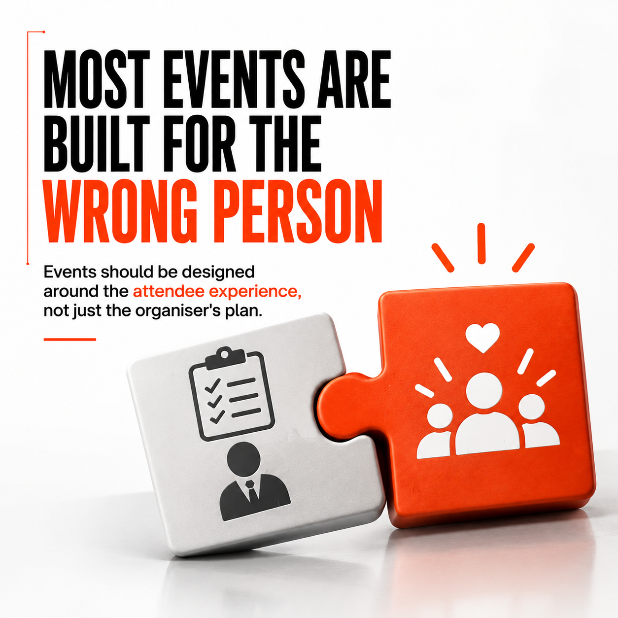 Most Events Are Built for the Wrong Person