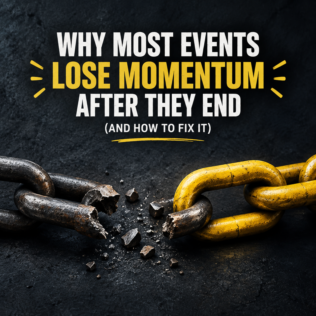 Why Most Events Lose Momentum After They End (And How to Fix It)